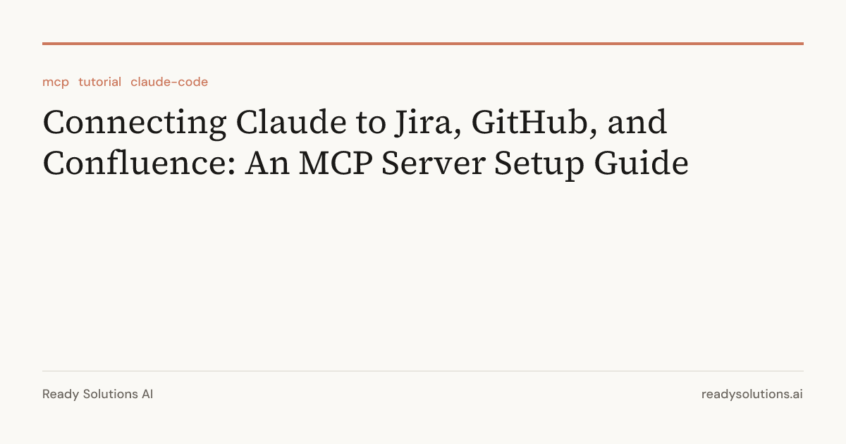 Connecting Claude to Jira, GitHub, and Confluence: An MCP Server Setup ...