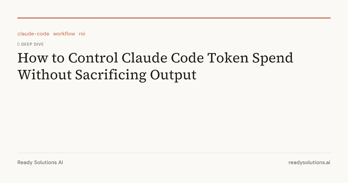 How to Control Claude Code Token Spend Without Sacrificing Output ...